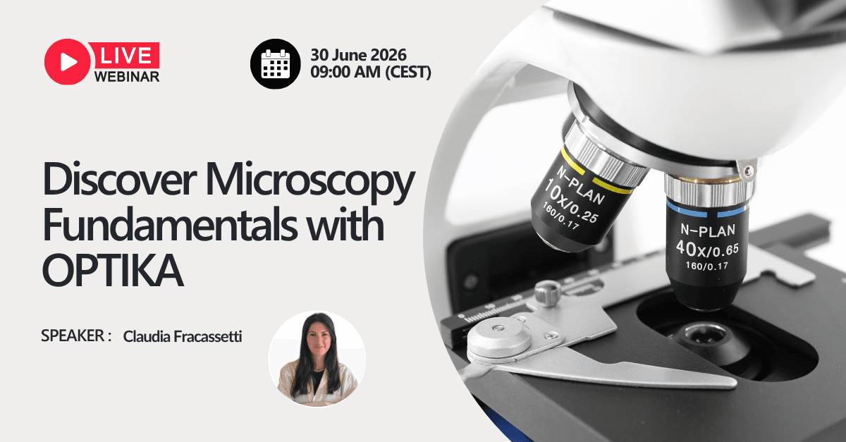 Webinar OPTIKA: Introducere în lumea microscopiei – 30 iunie 2026